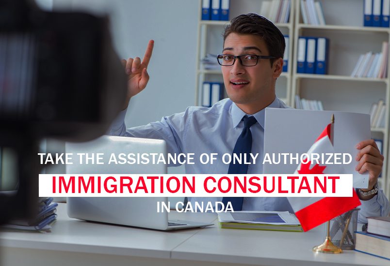 Take The Assistance Of Only Authorized Immigration Consultant In Canada